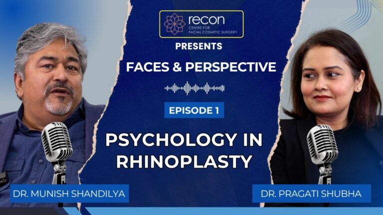 Psychology in Rhinoplasty | Faces & Perspective with Dr. Munish Shandilya