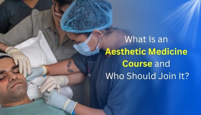 What Is a Fellowship in Aesthetic Medicine and Who Should Join It?